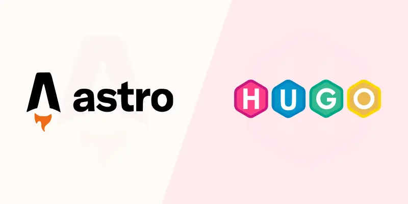 Astro vs Hugo - Choose the Right Framework