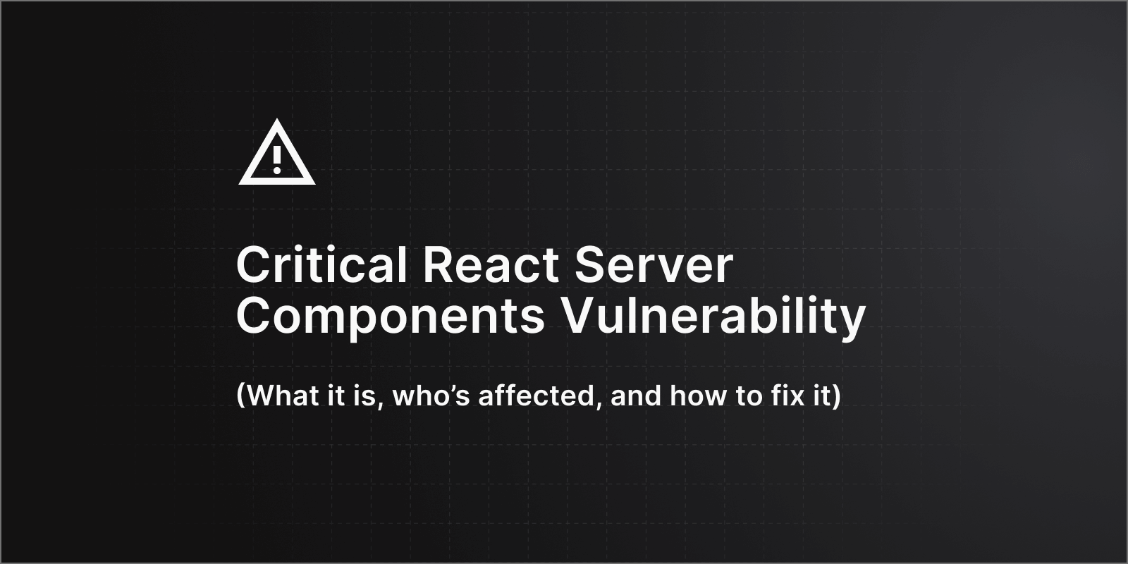CVE-2025-55182: What You Need to Know About the React Server Components Vulnerability (and How to Protect Your Site)